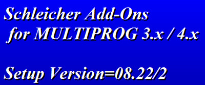 Schleicher Add-Ons for MULTIPROG 3.x/4.x Setup Version = 08.22/2